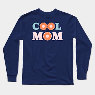 Cool Mom Long Sleeve T-Shirt